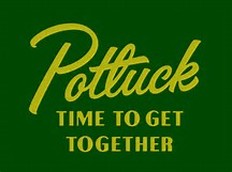 Picture says in words Potluck time to get together